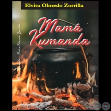 MAMÁ KUMANDA - Autora: ELVIRA OLMEDO ZORRILLA - Año 2024